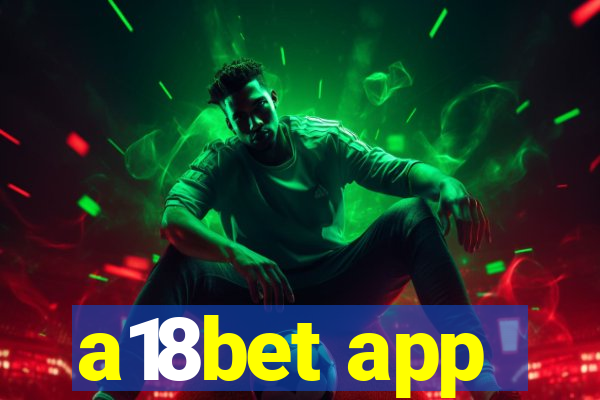 a18bet app